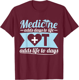 Occupational Therapist Medicine OT Adds Life Days T-Shirt - T-Shirt | Maroon