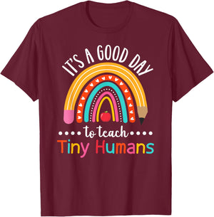 It's A Good Day To Teach Tiny Humans Funny Teacher Teaching T-Shirt - T-Shirt | Maroon