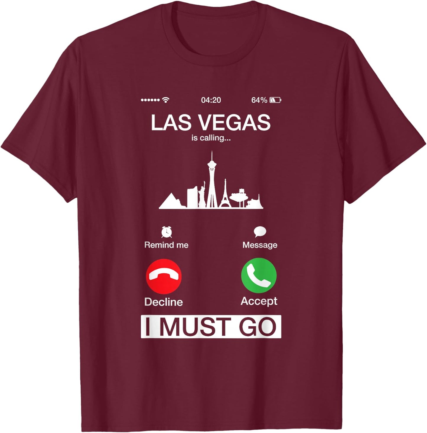 Las Vegas is Calling and I Must Go Funny Phone Screen T-Shirt - T-Shirt | Maroon