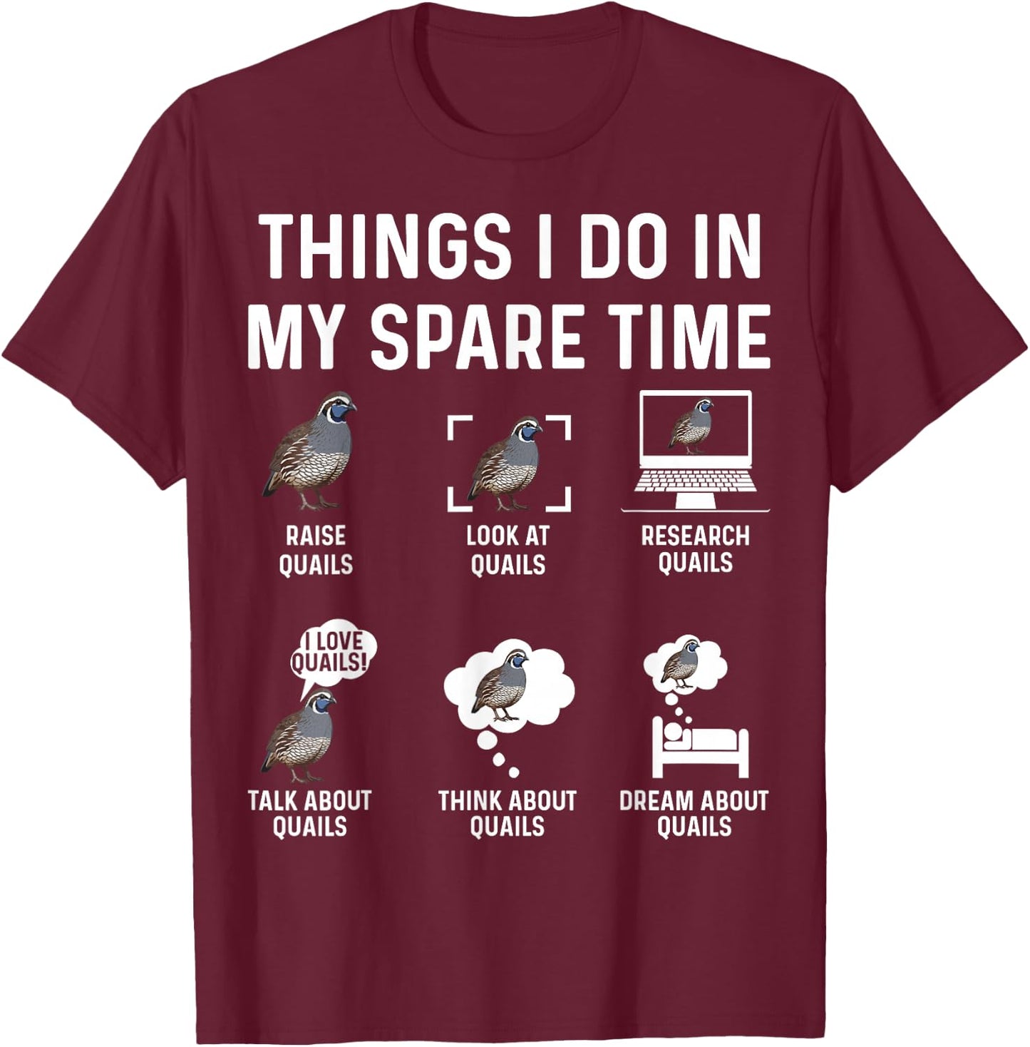 Things I Do in My Spare Time Quail Farm Lover Design T-Shirt - T-Shirt | Maroon