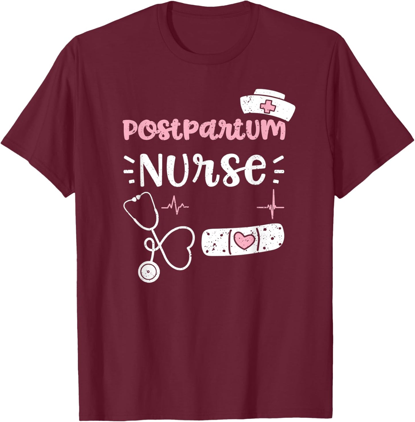 Postpartum: Postpartum Nurse - Nurse Sayings T-Shirt - T-Shirt | Maroon