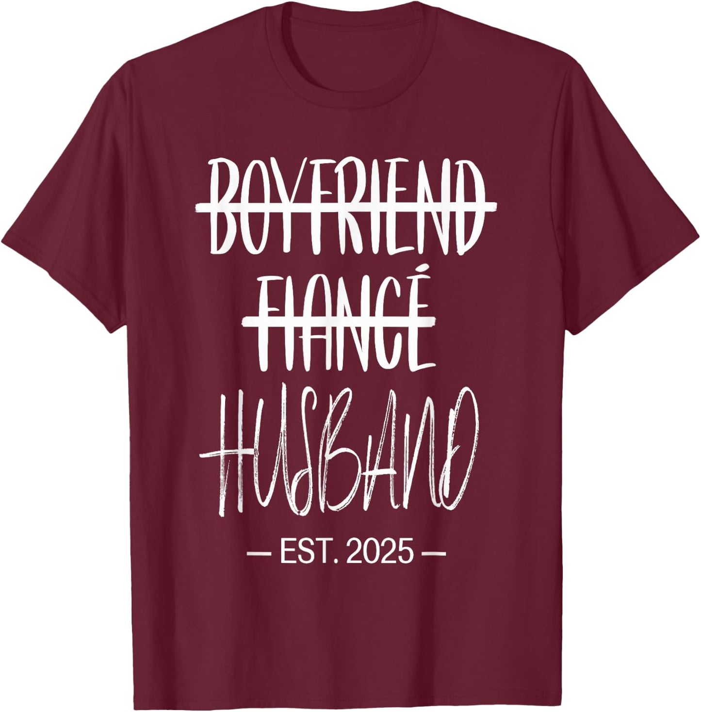 Boyfriend Fiance Husband 2025 Just Married Groom's Wedding T-Shirt - T-Shirt | Maroon