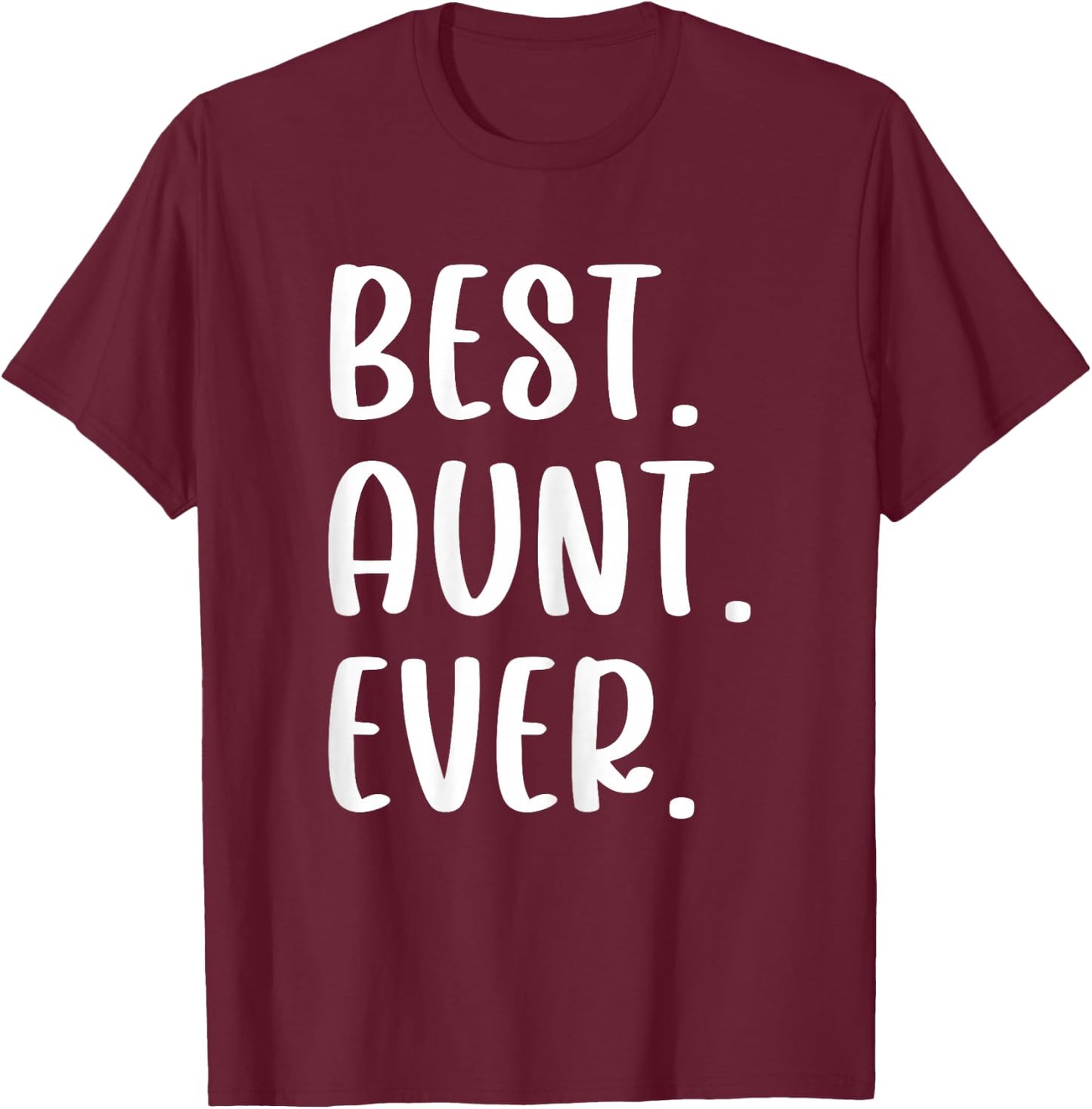 Funny Best Aunt Ever T-Shirt - T-Shirt | Maroon