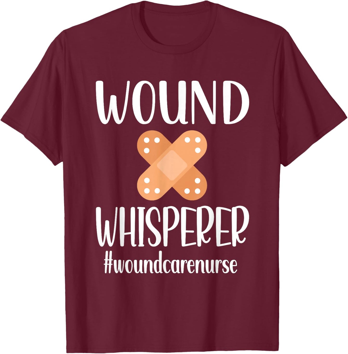 Wound Whisperer | Wound Care Nurse RN Wound Care Nursing T-Shirt - T-Shirt | Maroon