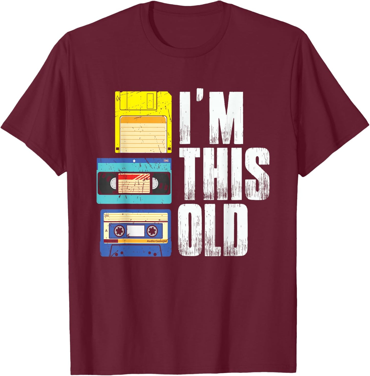I'm This Old Retro Vintage Cassette Tape Floppy Disk & VHS T-Shirt - T-Shirt | Maroon