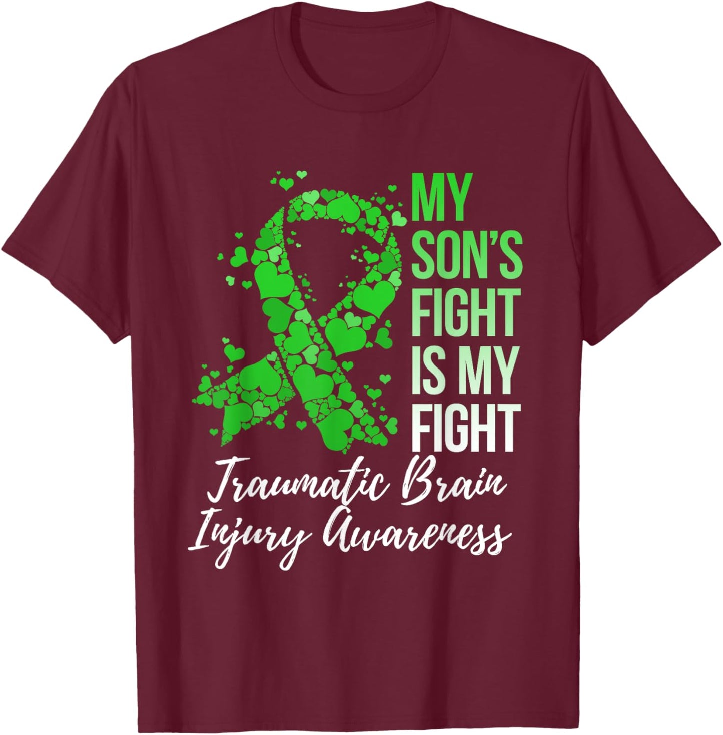 My Son’s Fight Is My Fight Traumatic Brain Injury Awareness T-Shirt - T-Shirt | Maroon