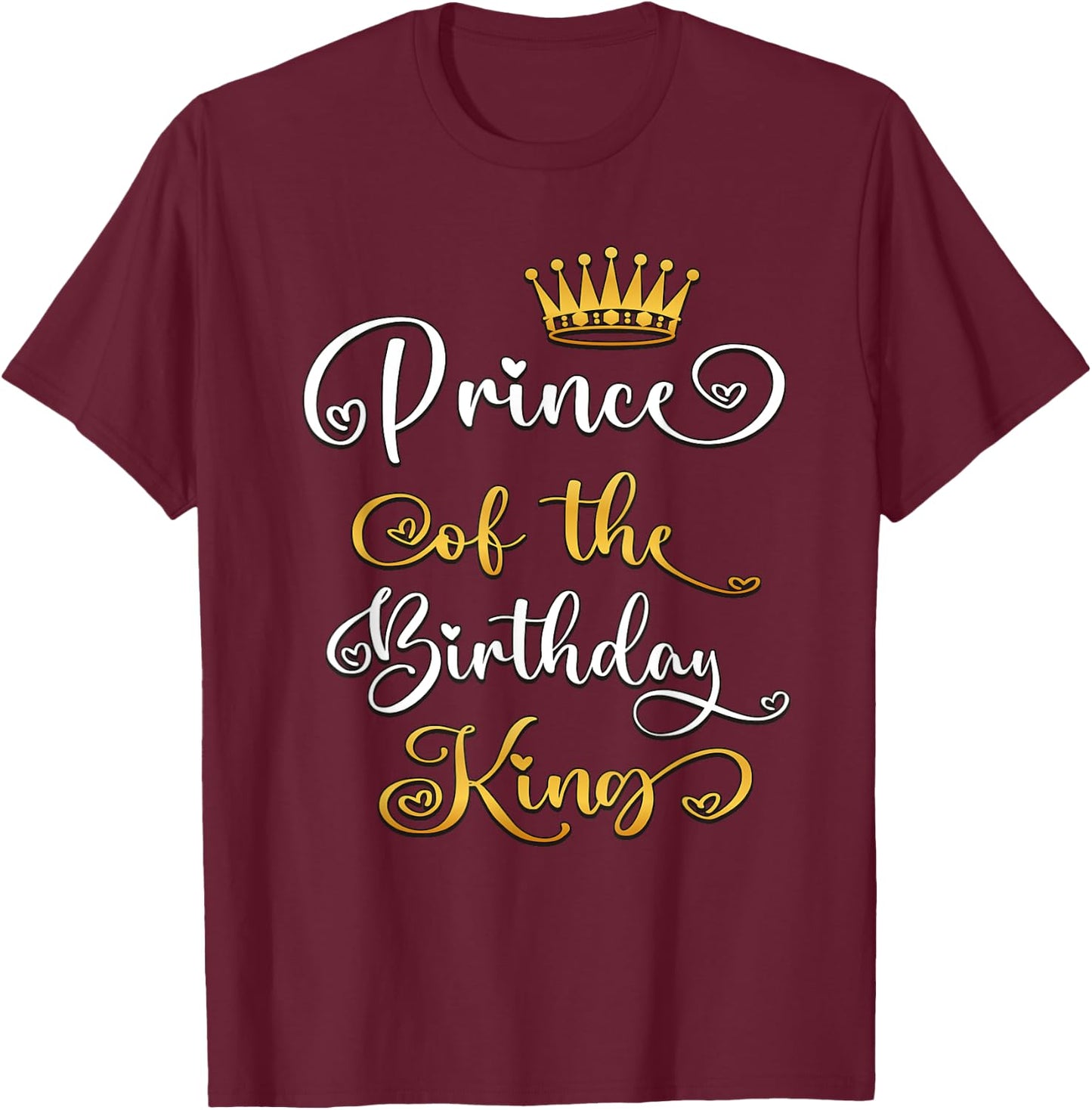 Prince Of The Birthday King Bday Party T-Shirt - T-Shirt | Maroon