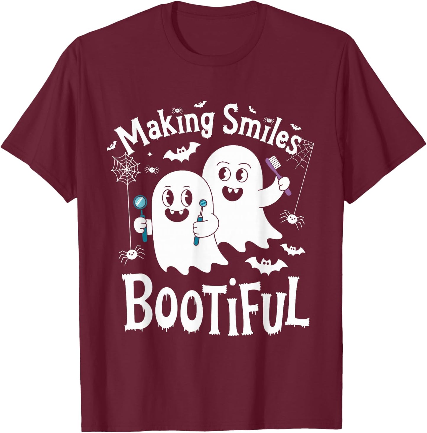 Making Smiles Bootiful Halloween Dentist Dental Hygiene T-Shirt - T-Shirt | Maroon