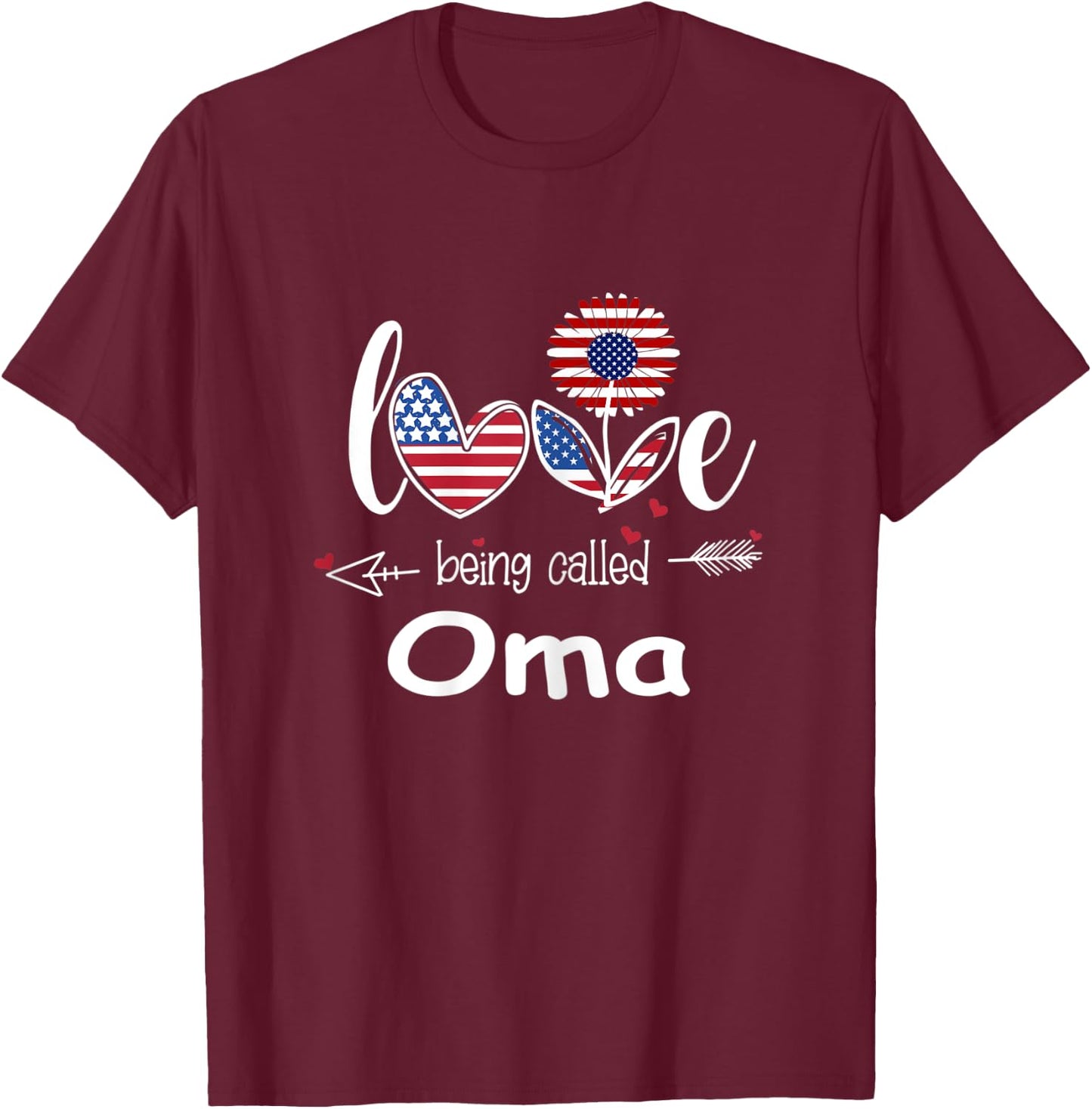 Love being called Oma Independence Day T-Shirt - T-Shirt | Maroon
