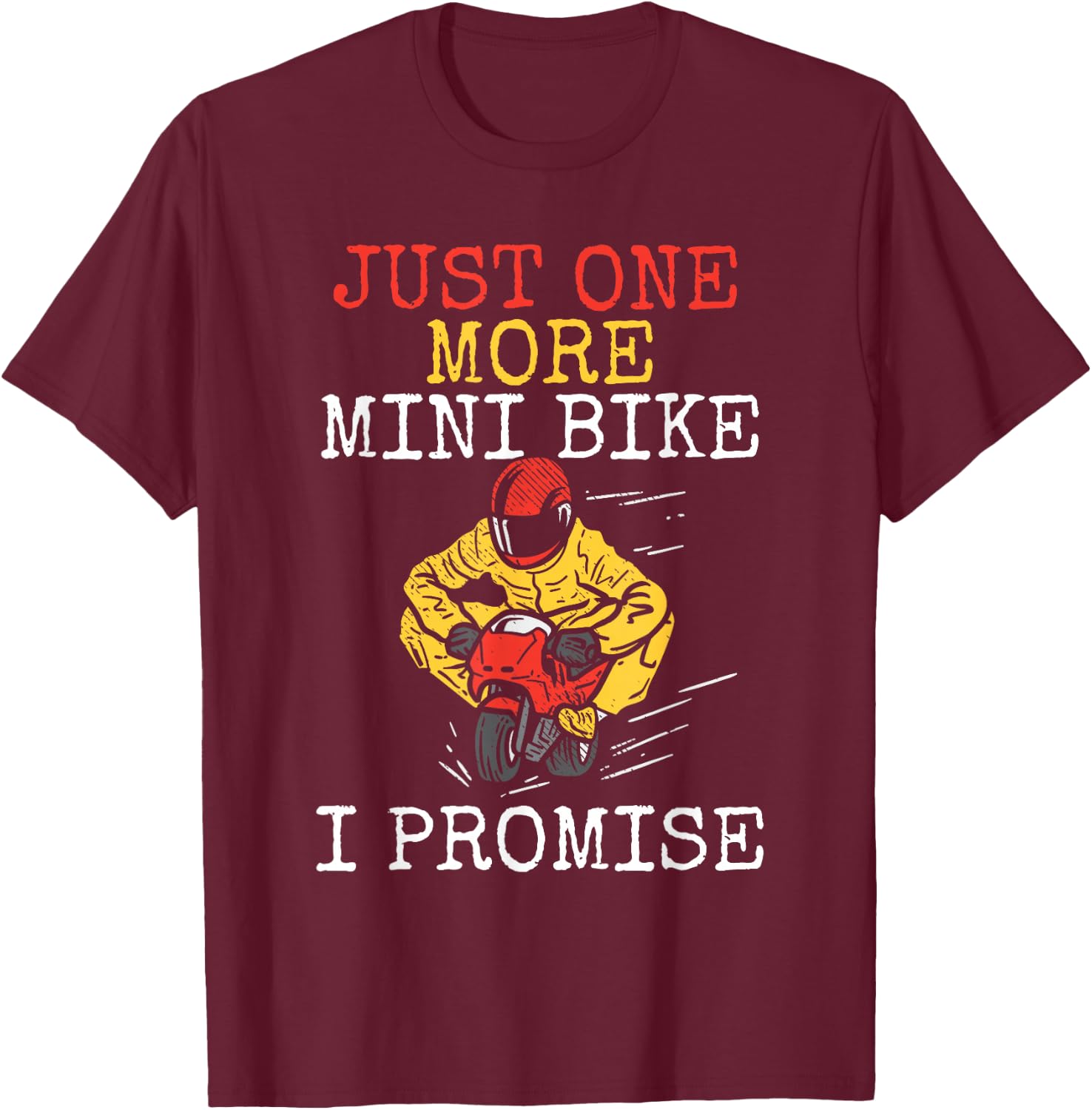 Just One More Mini Bike Minimoto Pocket Bike T-Shirt - T-Shirt | Maroon