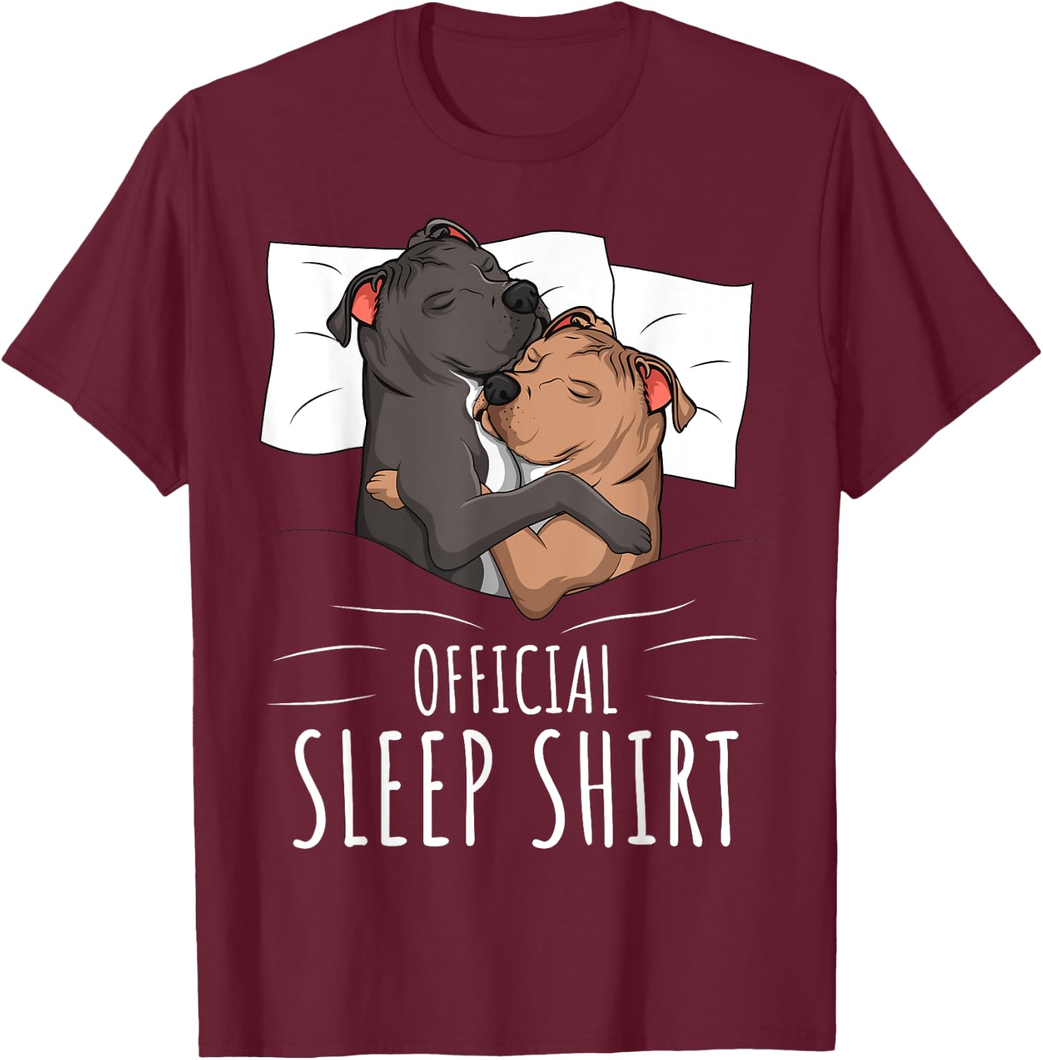 Official Sleep Shirt Staffordshire Bull Terrier Dog T-Shirt - T-Shirt | Maroon