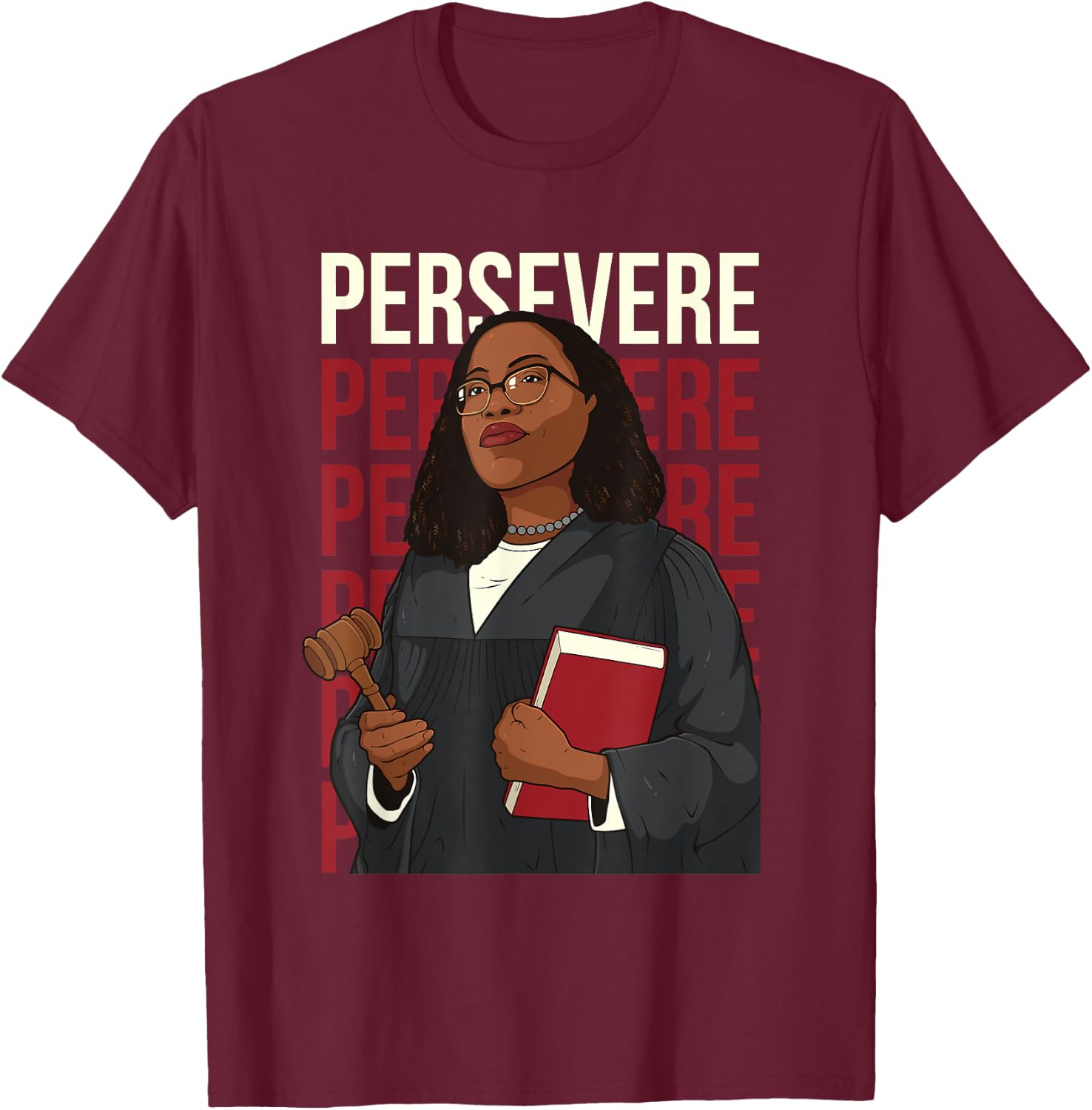 Persevere Ketanji Brown Jackson Liberal Feminist Costume KBJ T-Shirt - T-Shirt | Maroon