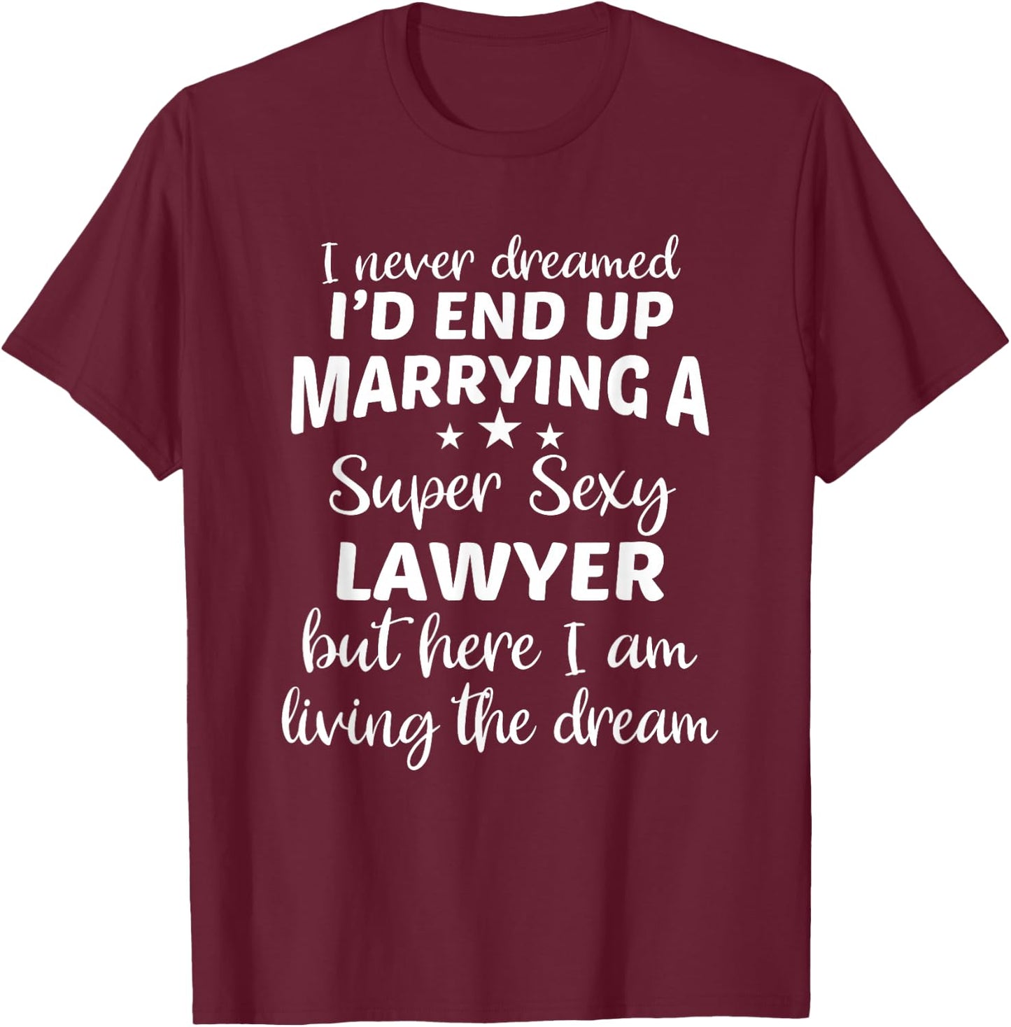 Lawyer Wife Attorney Husband Law Marriage T-Shirt - T-Shirt | Maroon