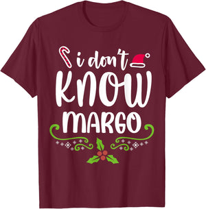 I Don't Know-Margo Ugly Sweater Funny Christmas for Vacation T-Shirt - T-Shirt | Maroon