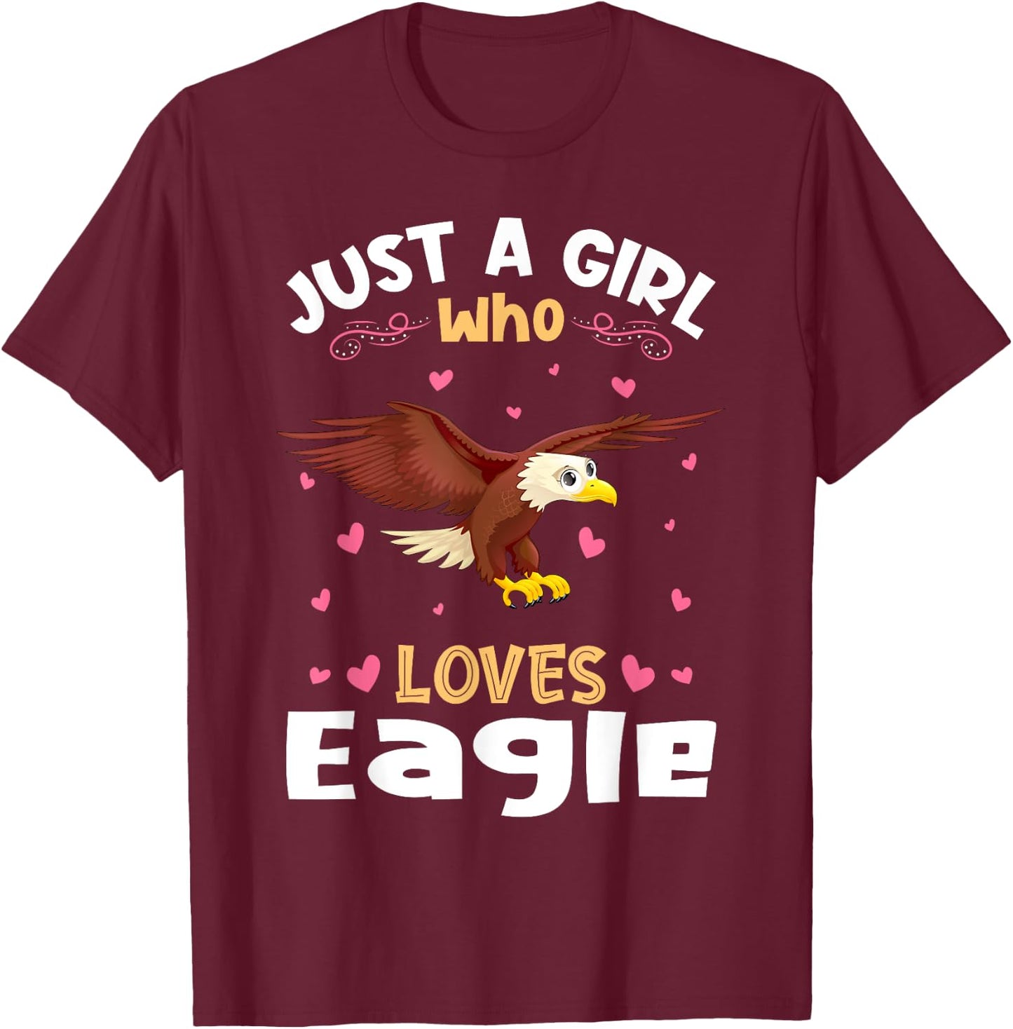 Just a Girl who Loves Eagles Gift T-Shirt - T-Shirt | Maroon