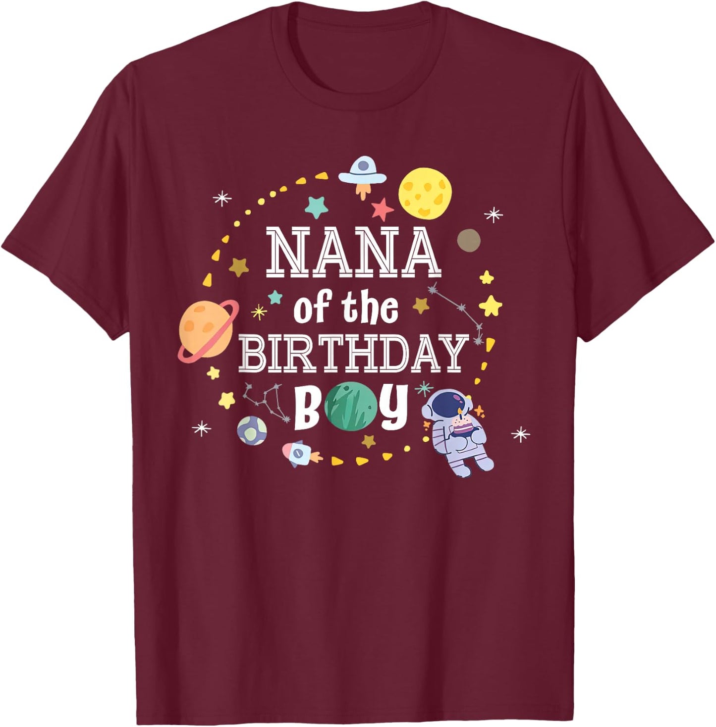 Nana of The Birthday Boy Space Astronaut Birthday Family T-Shirt - T-Shirt | Maroon