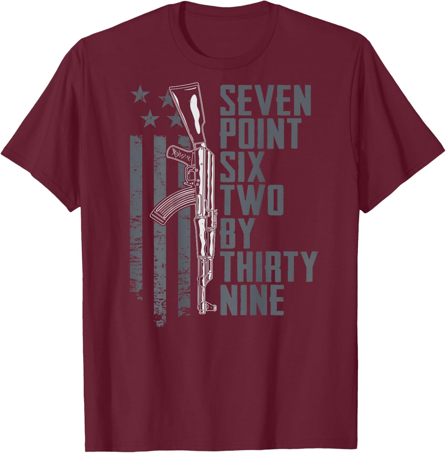 7.62x39 Seven Six Two X 39 AK47 7.62 Rifle Owner (ON BACK) T-Shirt - T-Shirt | Maroon