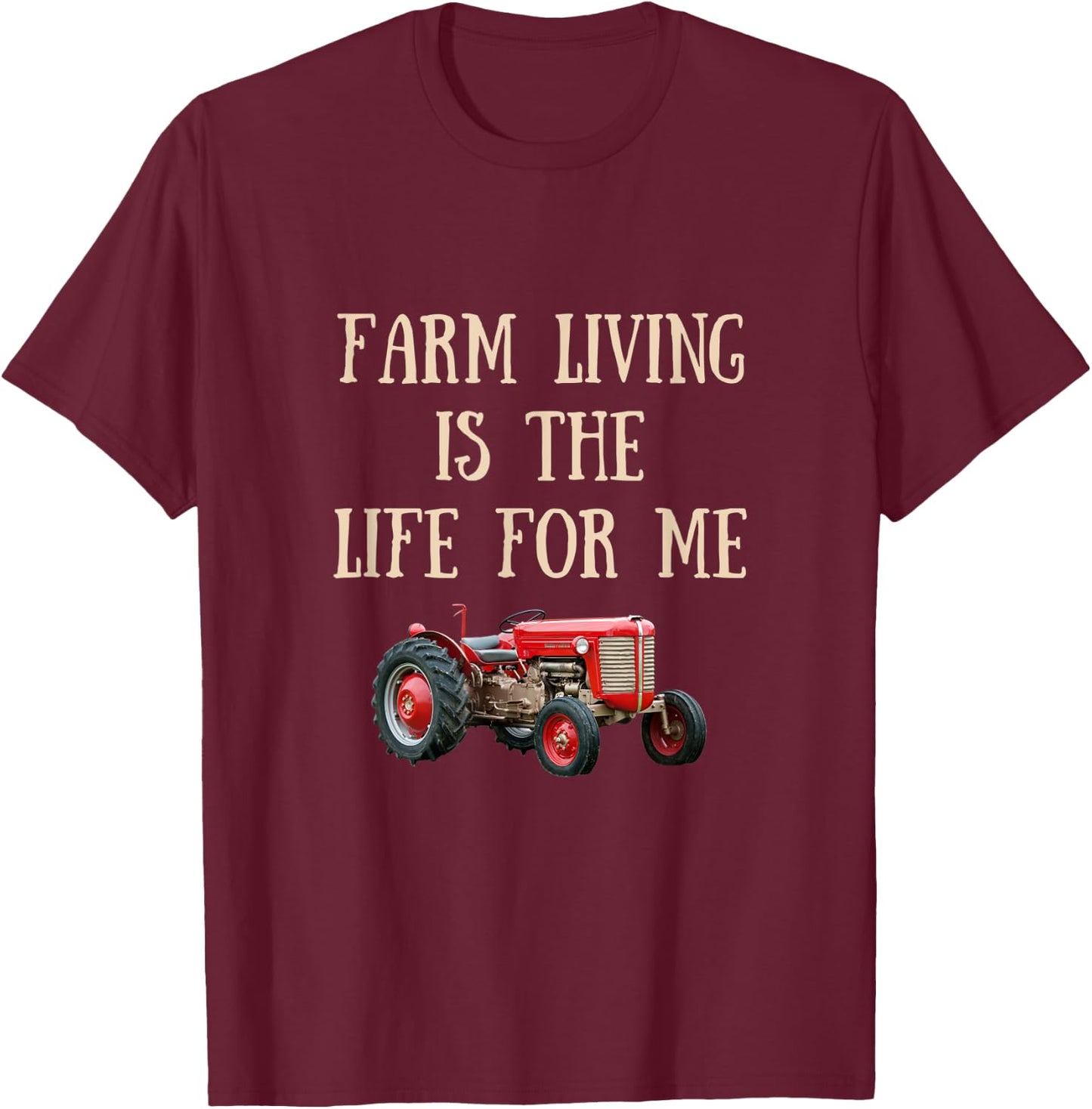 Farm Living is the Life for Me with Tractor T-Shirt - T-Shirt | Maroon