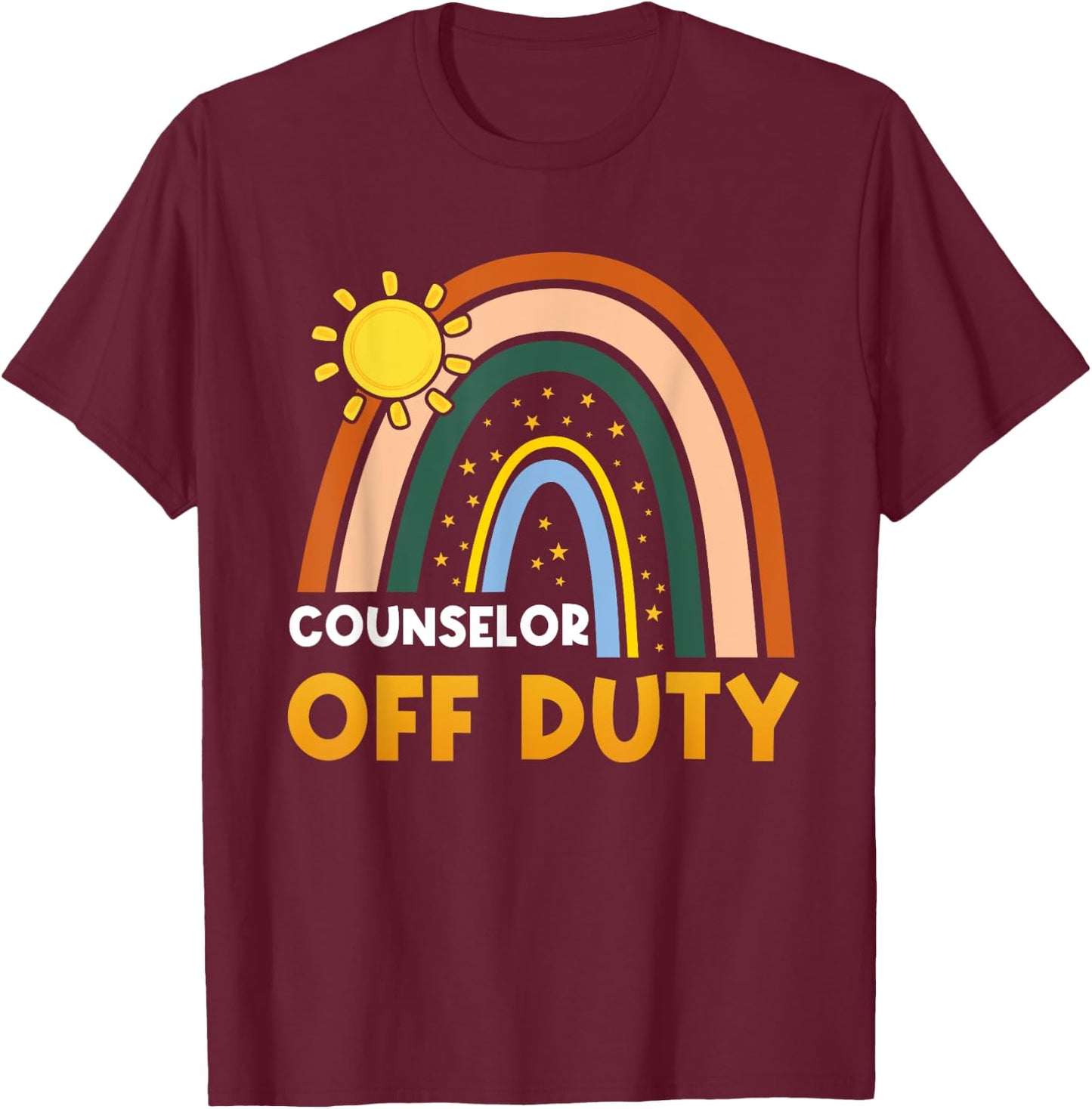 Rainbow Counselor Off Duty Happy Last Day Of School Summer Men Women T-Shirt - T-Shirt | Maroon