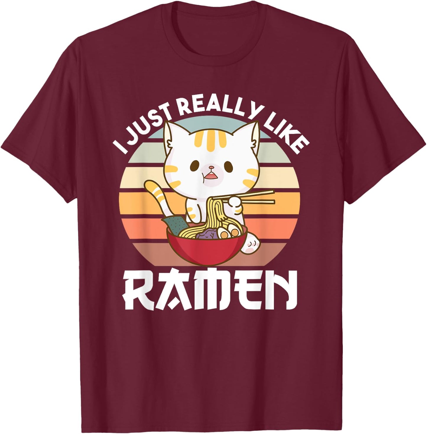 I just really like Ramen Cute Cat Eats Ramen Noodles T-Shirt - T-Shirt | Maroon