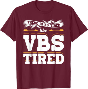 There Is No Tired Like VBS Tired Christian Bible School Camp T-Shirt - T-Shirt | Maroon
