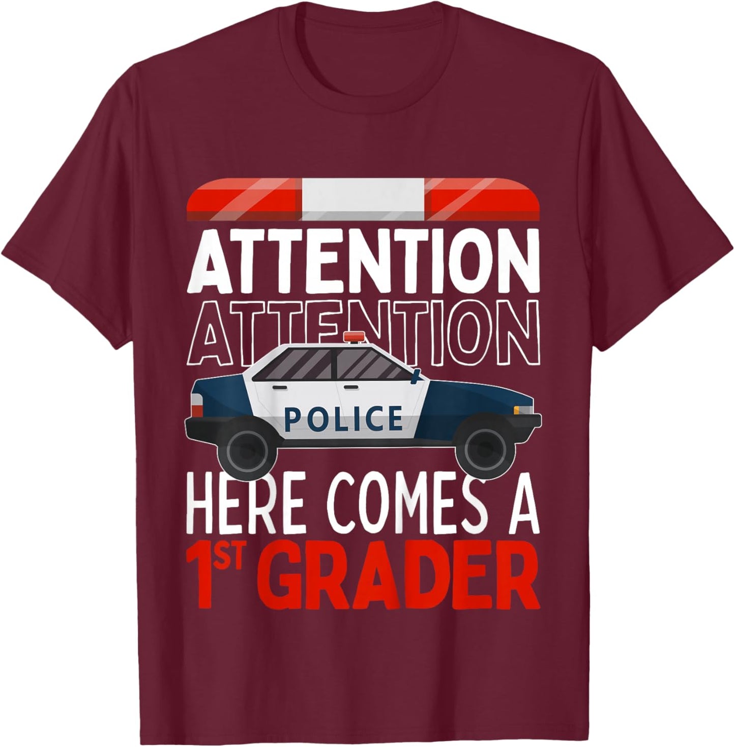 First Day Of School 2025 1st Grade ATTENTION Police T-Shirt - T-Shirt | Maroon