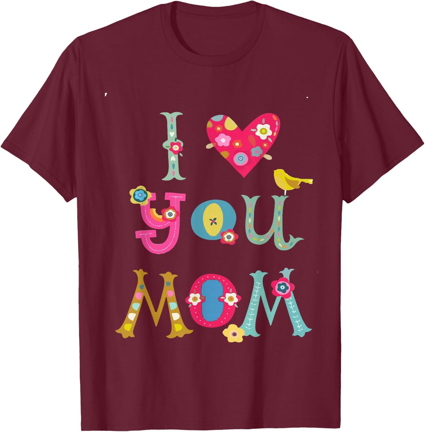 I LOVE YOU MOM Cute Mom Mothers Day T-Shirt - T-Shirt | Maroon