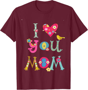 I LOVE YOU MOM Cute Mom Mothers Day T-Shirt - T-Shirt | Maroon