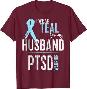 PTSD Awareness Shirt: I Wear Teal For My Husband T-Shirt - T-Shirt | Maroon