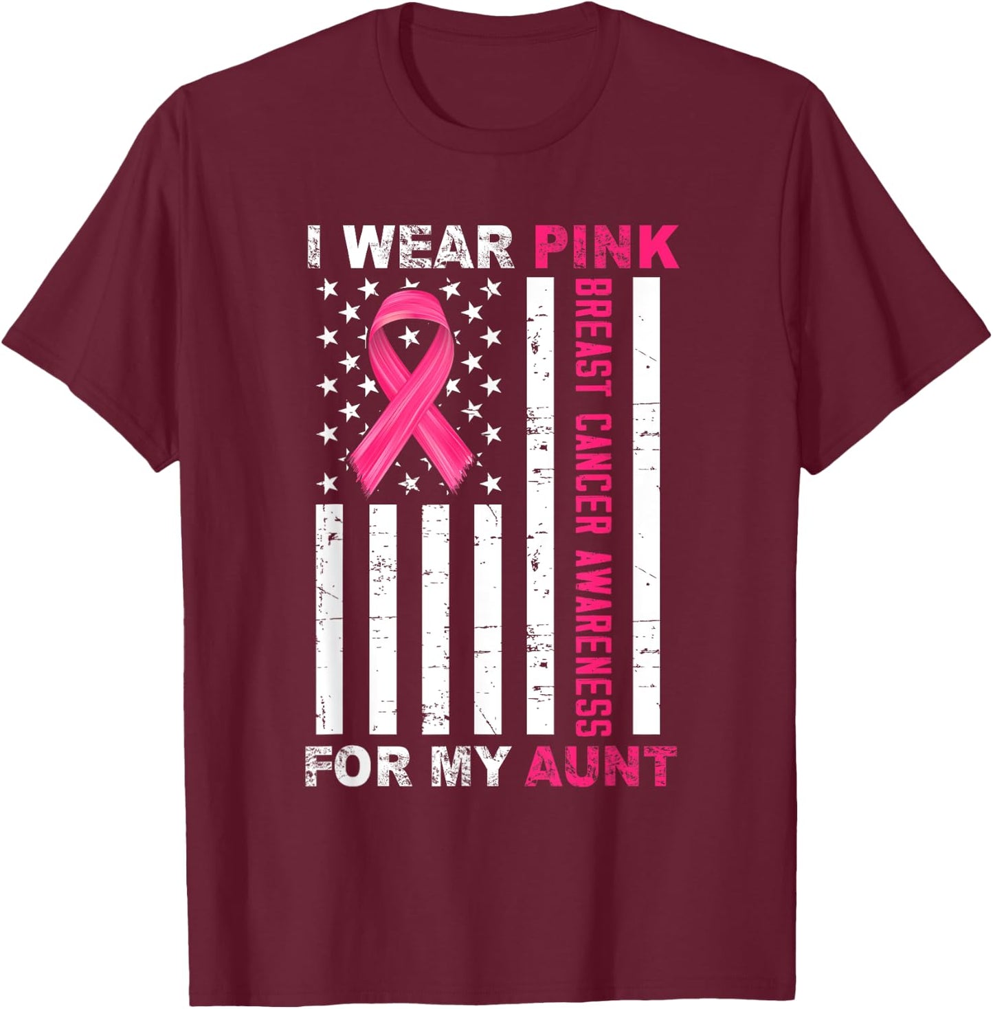 I Wear Pink For My Aunt Pink Ribbon Breast Cancer Us Flag T-Shirt - T-Shirt | Maroon