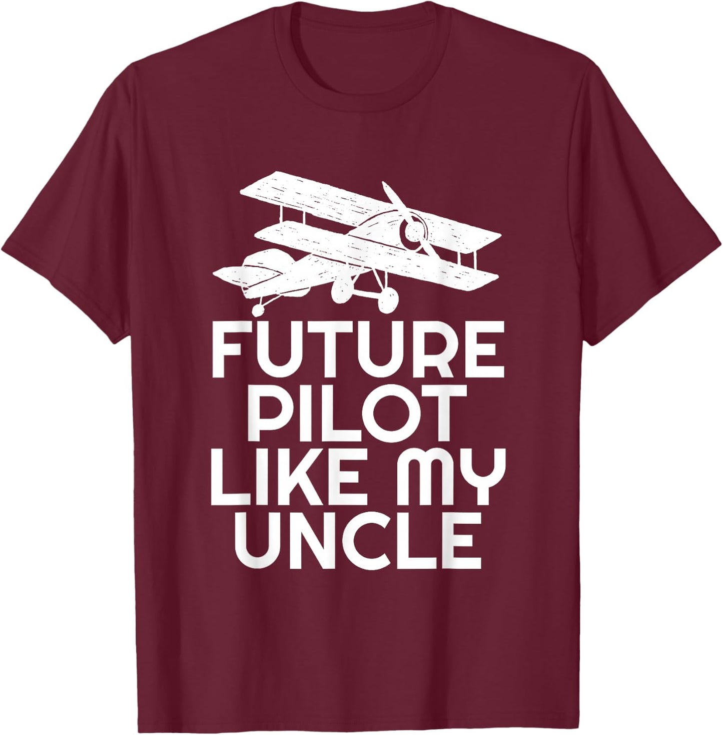 Future Pilot Like My Uncle T-Shirt - T-Shirt | Maroon