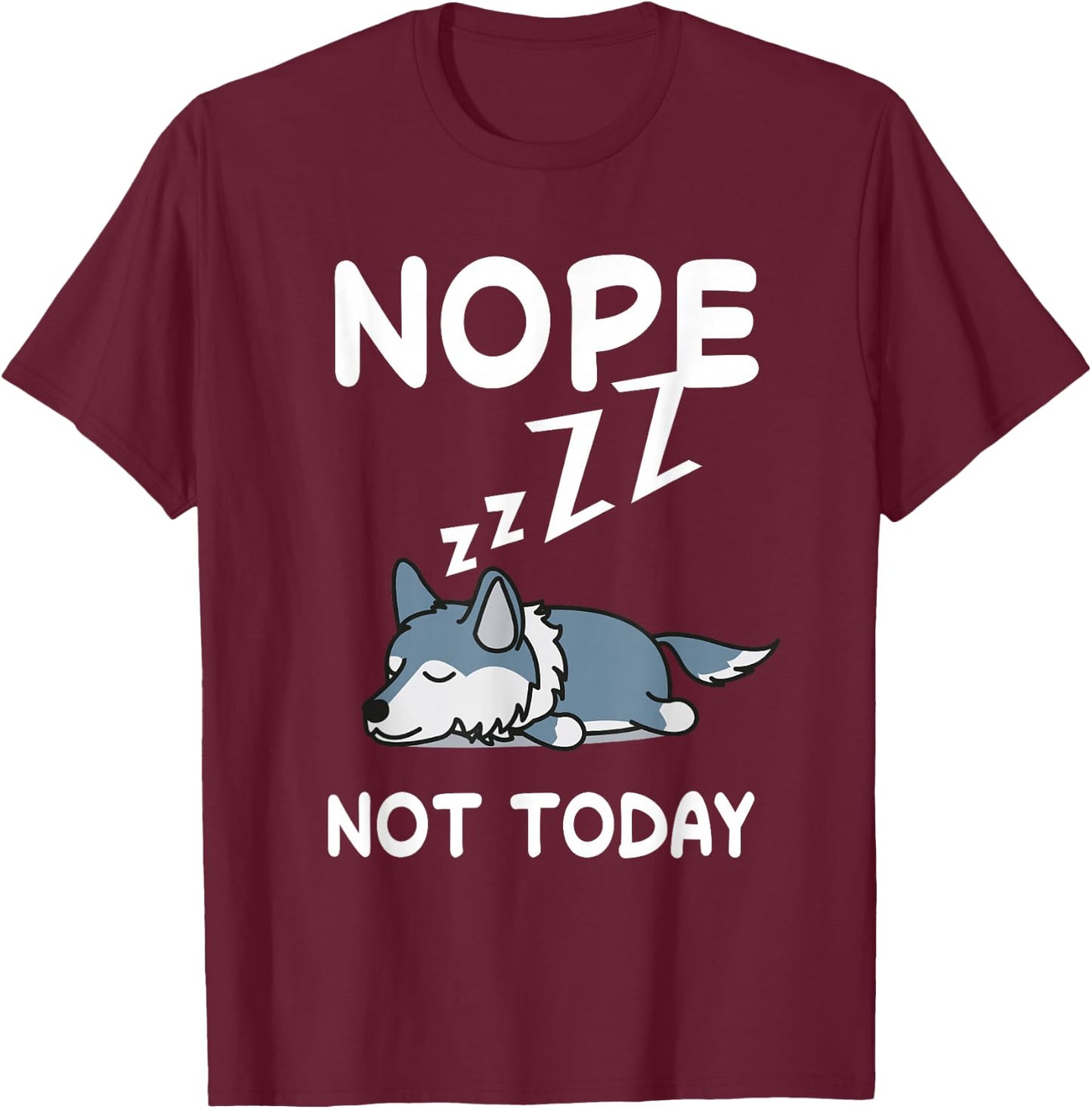 Nope Wolf Nap Sleeping Pajama Nightgown T-Shirt - T-Shirt | Maroon