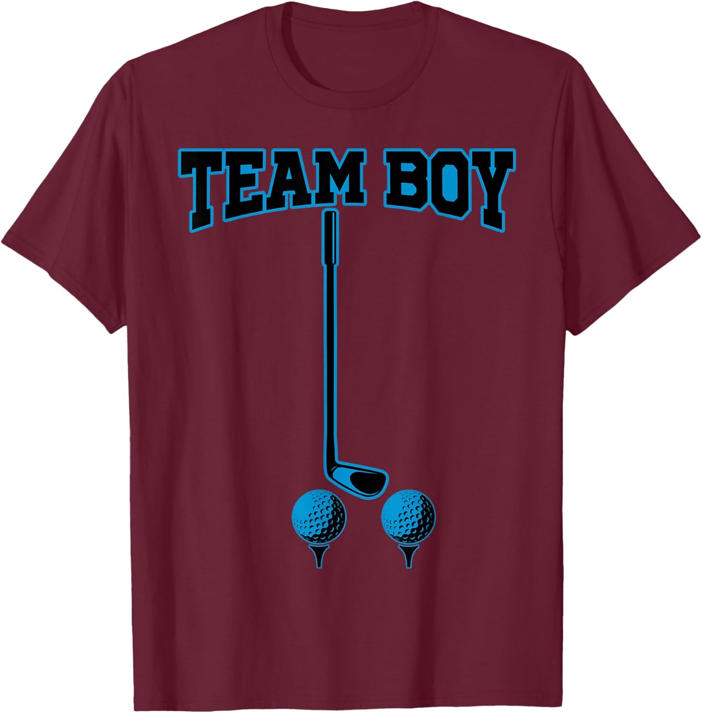 It’s A Boy Gender Reveal Party Golf Daddy Funny Humor T-Shirt - T-Shirt | Maroon