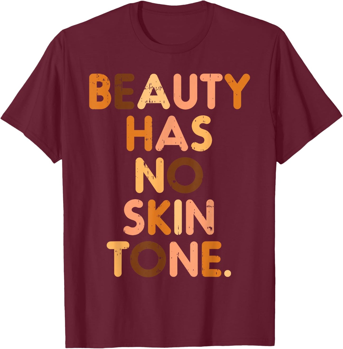 Beauty Has No Skin Tone Black History Melanin African Women T-Shirt - T-Shirt | Maroon