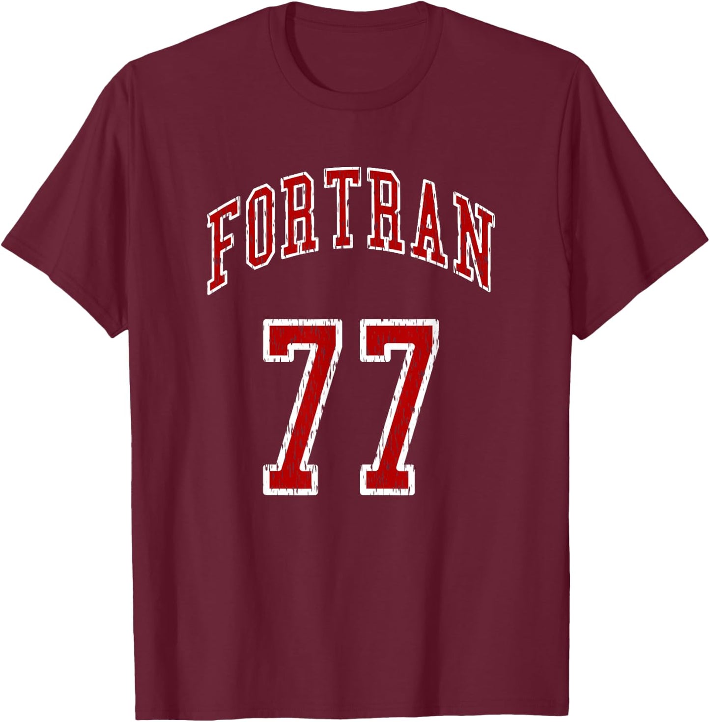 FORTRAN 77 Programming Language Old School Programmer Design T-Shirt - T-Shirt | Maroon