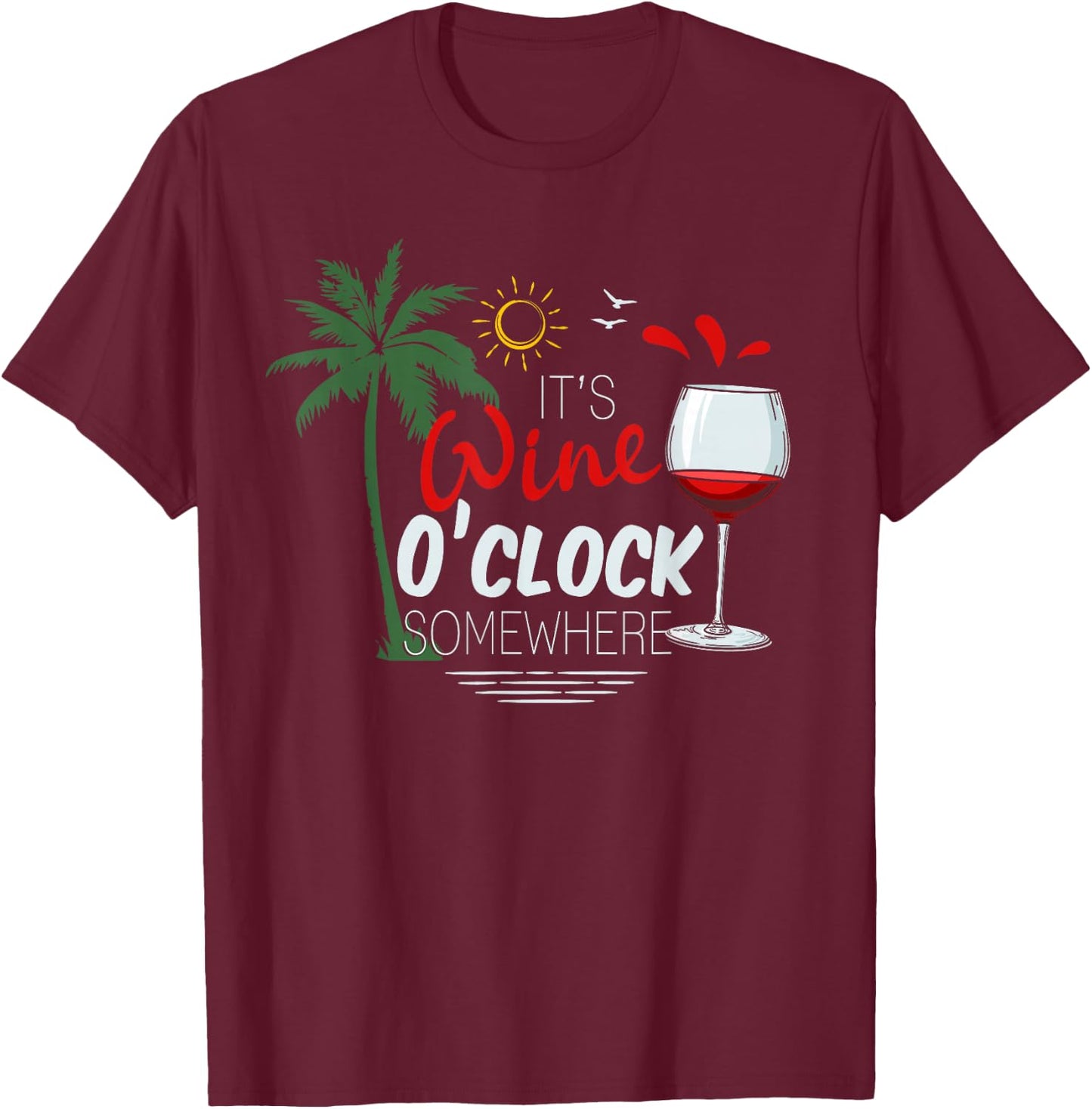 Its Wine OClock Somewhere Palm Trees Summer Men Women T-Shirt - T-Shirt | Maroon