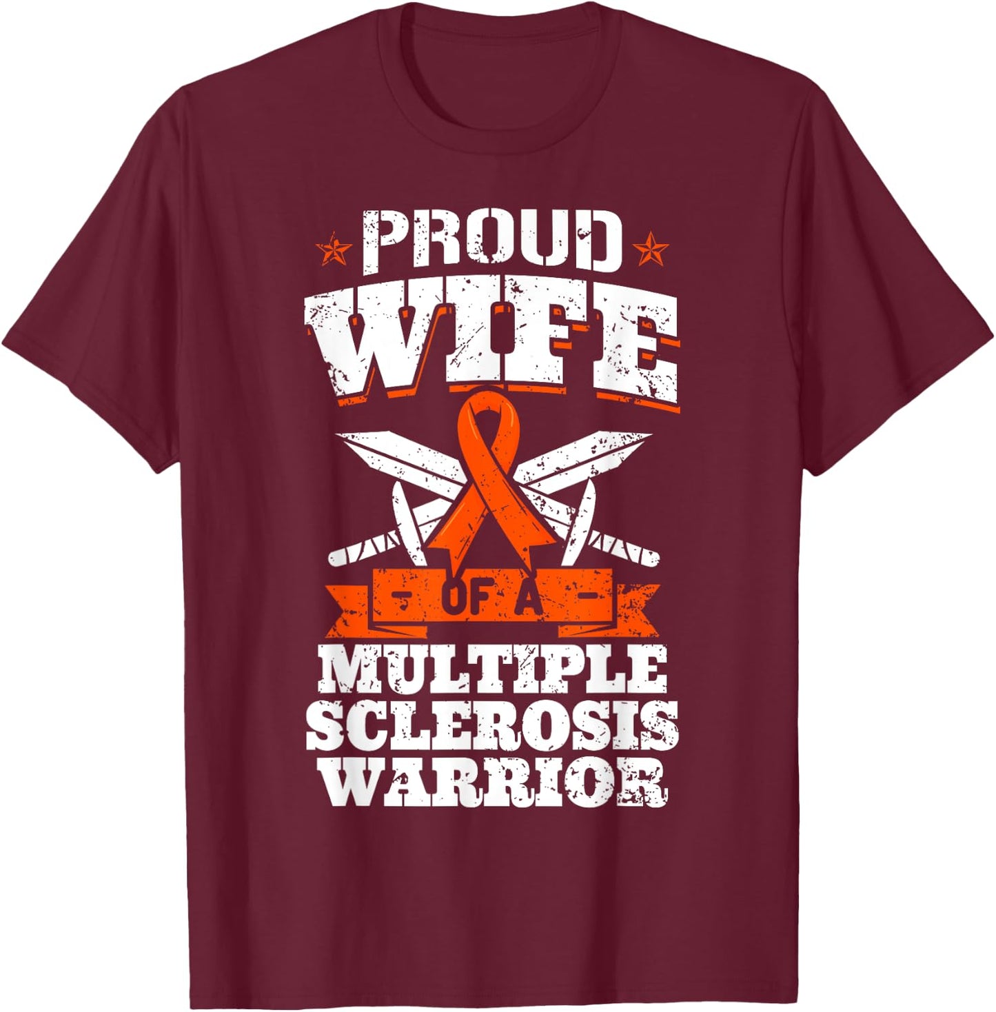 Proud Wife Of A Multiple Sclerosis Warrior MS Awareness T-Shirt - T-Shirt | Maroon