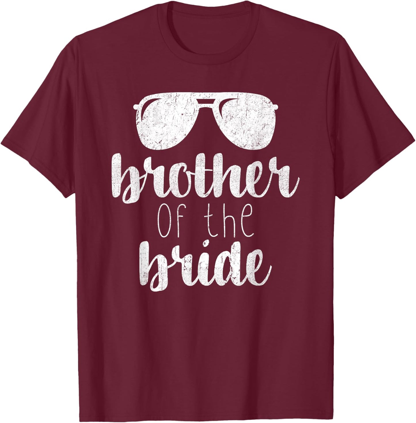Brother of the Bride - Bridal Party Gifts T-Shirt - T-Shirt | Maroon