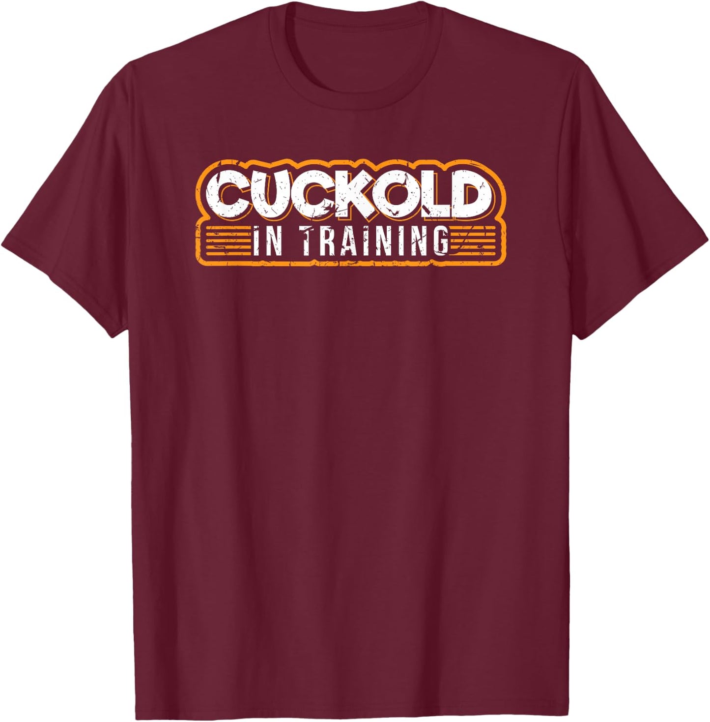 Cuckold in Training Cuck Sexy Kink Feet FemDom Dominatrix T-Shirt - T-Shirt | Maroon