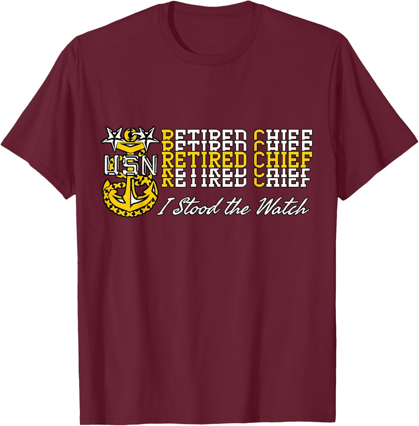 Navy Master Chief Retired - I Stood The Watch T-Shirt - T-Shirt | Maroon