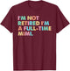 I'm not Retired I'm a Full-time Mimi T-Shirt - T-Shirt | Maroon