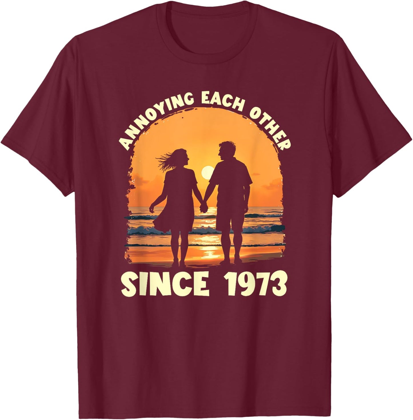 Annoying Each Other Since 1973 Matching Anniversary T-Shirt - T-Shirt | Maroon
