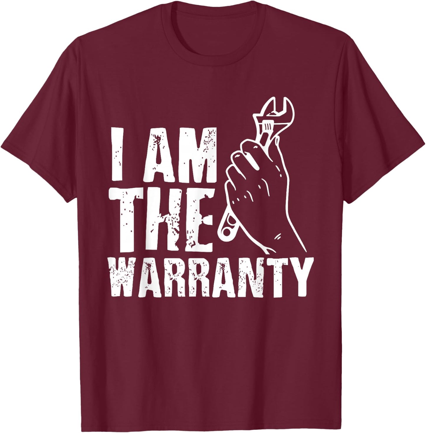 I Am The Warranty T-Shirt - T-Shirt | Maroon