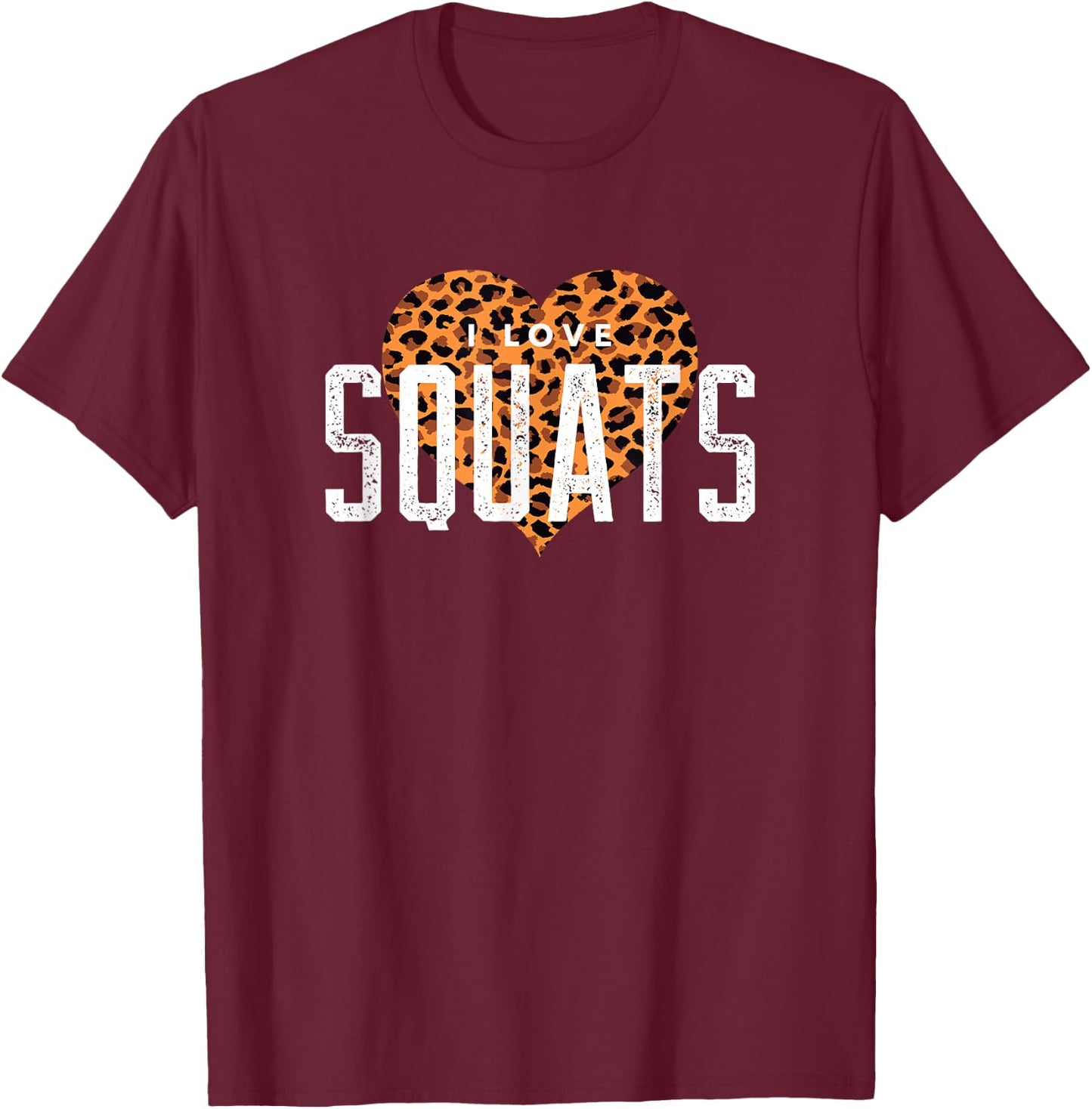I Love Squats Gym Workout T-Shirt - T-Shirt | Maroon