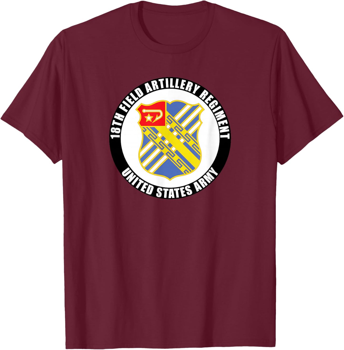 18th Field Artillery Regiment United States Army Veteran T-Shirt - T-Shirt | Maroon