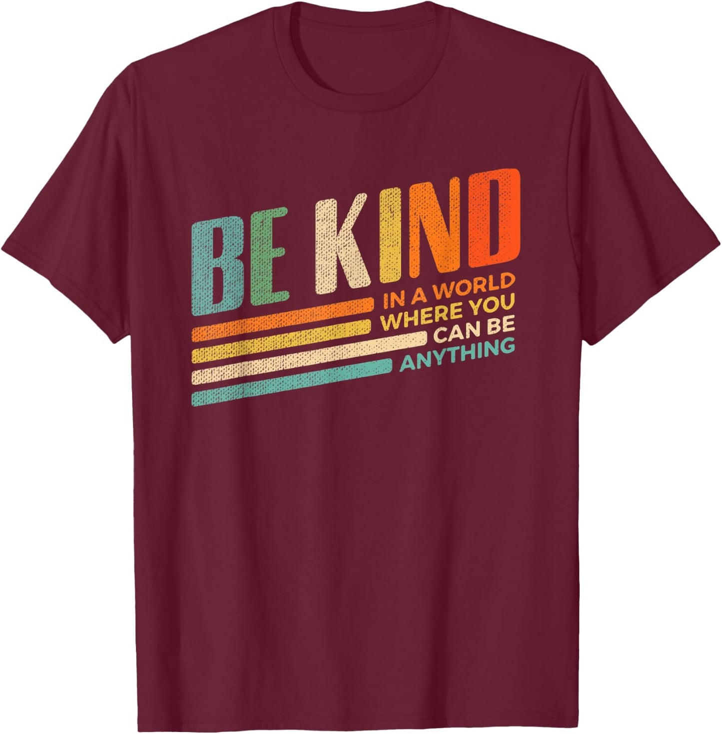 In A World Where You Can Be Anything Be kind Shirt Teacher Men Women Kids T-Shirt - T-Shirt | Maroon