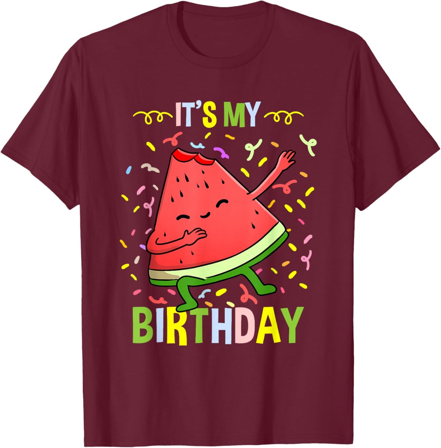 Its My Birthday Watermelon T-Shirt - T-Shirt | Maroon