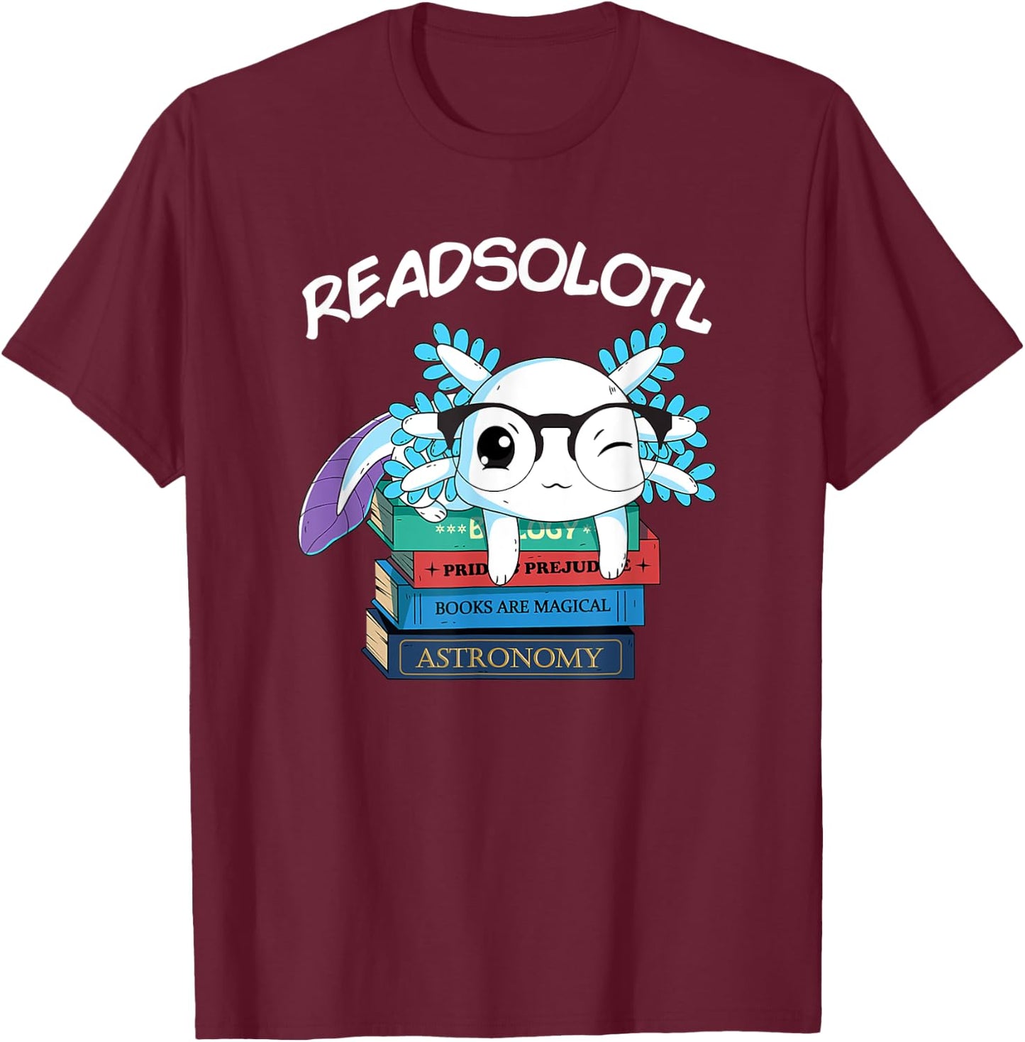 Readsolotl Read Book Axolotl Funny Reading Fish Books Lizard T-Shirt - T-Shirt | Maroon