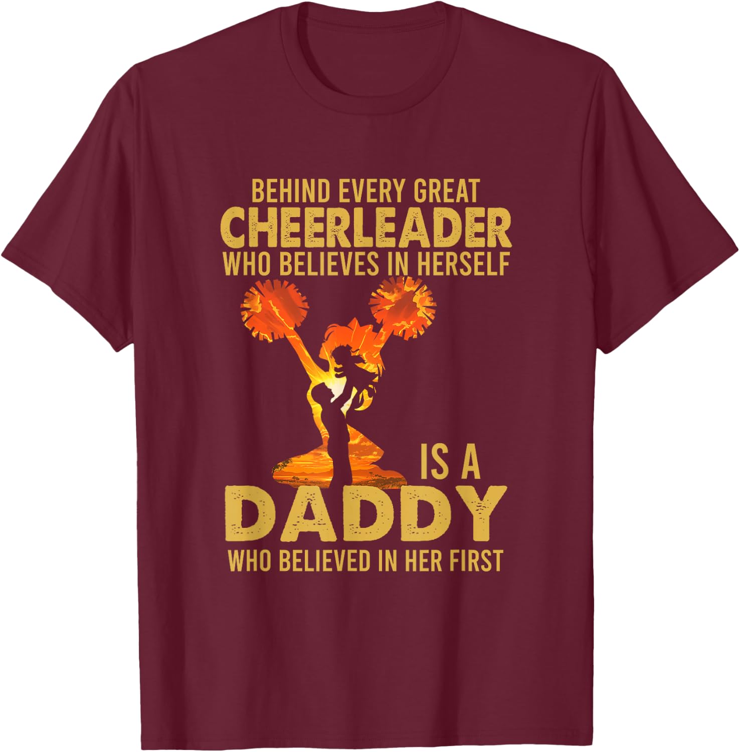 Behind Every Great Cheerleader Is A Daddy Father's Day T-Shirt - T-Shirt | Maroon