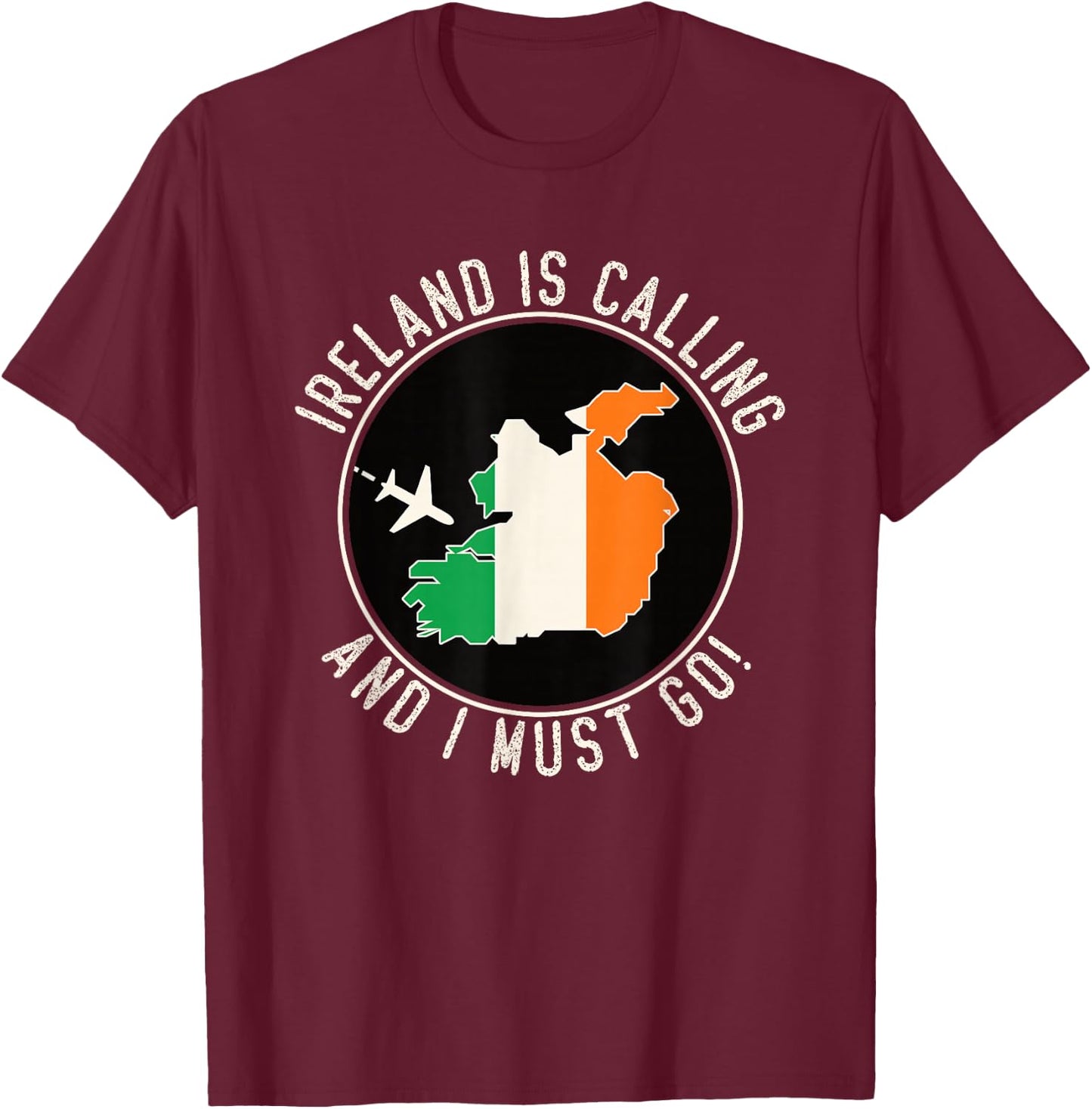 Ireland Is Calling And I Must Go, Ireland Flag T-Shirt - T-Shirt | Maroon